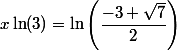 x\ln(3)=\ln \left(\dfrac{-3+\sqrt{7}}{2}\right)